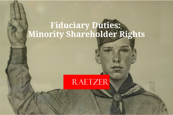 Fiduciary Duties: Minority Shareholder Rights